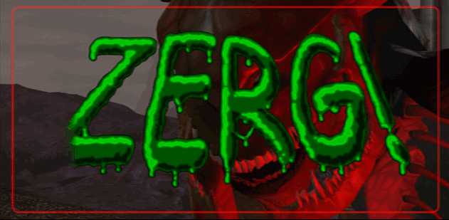 Zerg!